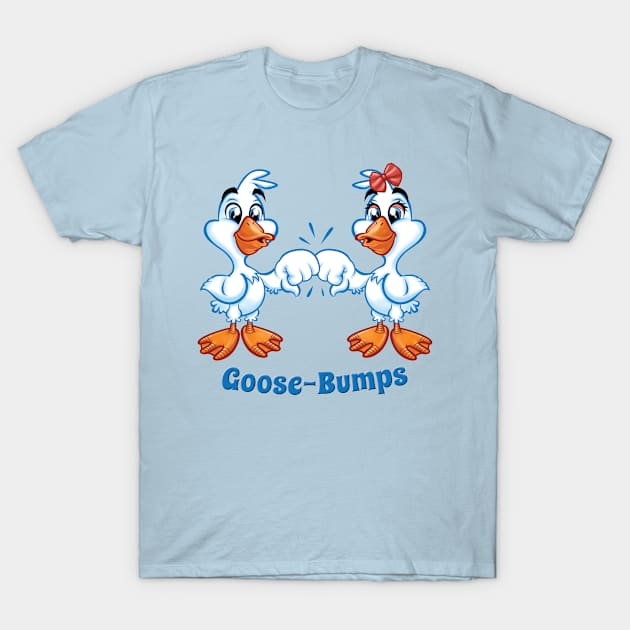 Goose Bumps T-Shirt by Pigeon585